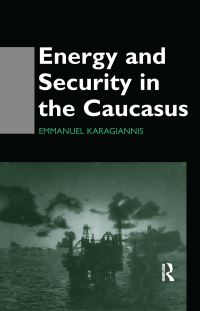 Book Cover for Energy and Security in the Caucasus by Emmanuel Karagiannis