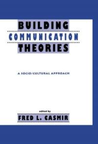 Book Cover for Building Communication Theories by Fred L Casmir