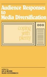 Book Cover for Audience Responses To Media Diversification by Lee B. Becker, Klaus Schoenbach