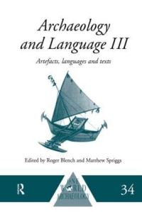 Book Cover for Archaeology and Language. III Artefacts, Languages and Texts by R Blench, Matthew Spriggs