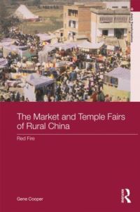 Book Cover for The Market and Temple Fairs of Rural China by Eugene Cooper