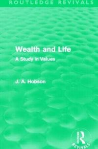 Book Cover for Wealth and Life by J A Hobson
