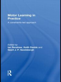 Book Cover for Motor Learning in Practice by Ian Renshaw, K Davids, Geert J P Savelsbergh