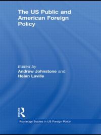 Book Cover for The US Public and American Foreign Policy by Andrew Johnstone, Helen Laville