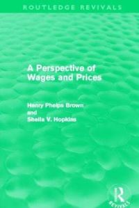 Book Cover for A Perspective of Wages and Prices (Routledge Revivals) by Henry Phelps Brown, Sheila V Hopkins