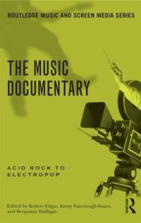 Book Cover for The Music Documentary by Robert EdgarHunt, Kirsty Fairclough, Benjamin Halligan