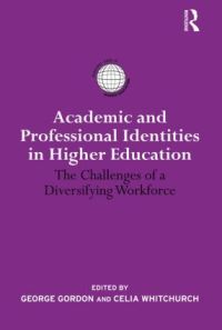 Book Cover for Academic and Professional Identities in Higher Education by George Gordon, Celia Whitchurch