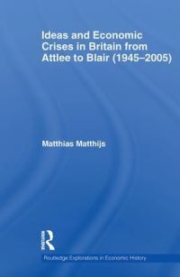 Book Cover for Ideas and Economic Crises in Britain from Attlee to Blair (1945-2005) by Matthias Matthijs