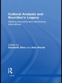 Book Cover for Cultural Analysis and Bourdieu's Legacy by Elizabeth Bortolaia Silva, Alan Warde, Open University