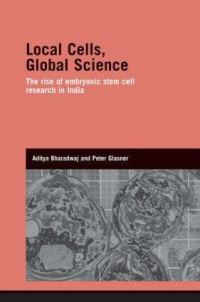 Book Cover for Local Cells, Global Science by Aditya Bharadwaj, Peter E Glasner