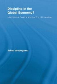Book Cover for Discipline in the Global Economy? by Jakob Vestergaard