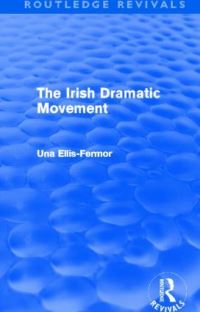 Book Cover for The Irish Dramatic Movement by Una Mary EllisFermor
