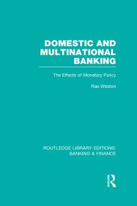 Book Cover for Domestic and Multinational Banking (RLE Banking & Finance) by Rae Weston