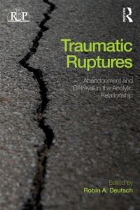 Book Cover for Traumatic Ruptures by Robin A Deutsch
