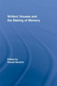Book Cover for Writers' Houses and the Making of Memory by Harald Hendrix