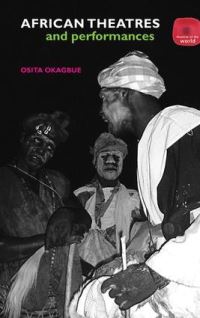 Book Cover for African Theatres and Performances by Osy A Okagbue