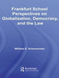 Book Cover for Frankfurt School Perspectives on Globalization, Democracy, and the Law by William E Scheuerman