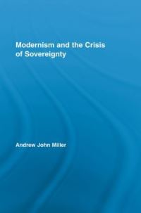 Book Cover for Modernism and the Crisis of Sovereignty by Andrew John Miller