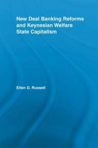 Book Cover for New Deal Banking Reforms and Keynesian Welfare State Capitalism by Ellen D Russell