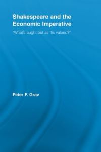 Book Cover for Shakespeare and the Economic Imperative by Peter F Grav