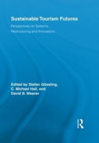 Book Cover for Sustainable Tourism Futures by Stefan Gössling, Colin Michael Hall, David B Weaver