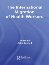 Book Cover for The International Migration of Health Workers by John Connell