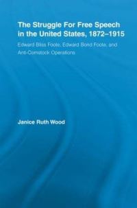 Book Cover for The Struggle for Free Speech in the United States, 1872-1915 by Janice Ruth Wood