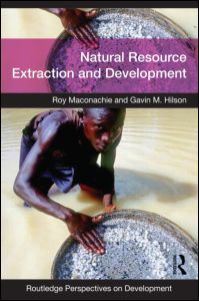 Book Cover for Natural Resource Extraction and Development by Roy Maconachie, Gavin Hilson