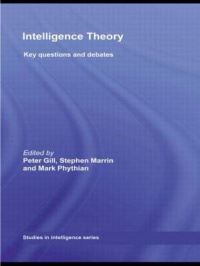 Book Cover for Intelligence Theory by Peter Gill, Stephen Marrin, Mark Phythian