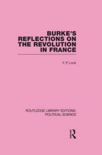 Book Cover for Burke's Reflections on the Revolution in France (Routledge Library Editions by F. P. Lock