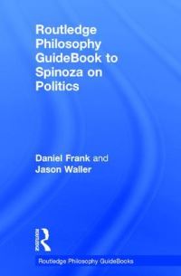 Book Cover for Routledge Philosophy Guidebook to Spinoza on Politics by Daniel Frank, Jason Waller