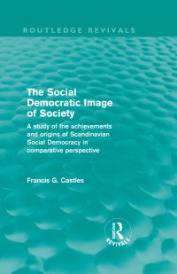Book Cover for The Social Democratic Image of Society by Francis G Castles