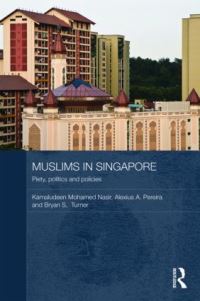 Book Cover for Muslims in Singapore by Kamaludeen Mohamed Nasir, Alexius A National University of Singapore, Singapore Pereira, Bryan S Turner