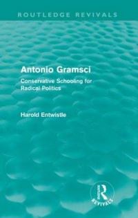 Book Cover for Antonio Gramsci (Routledge Revivals) by Harold Entwistle