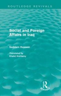 Book Cover for Social and Foreign Affairs in Iraq (Routledge Revivals) by Saddam Hussein