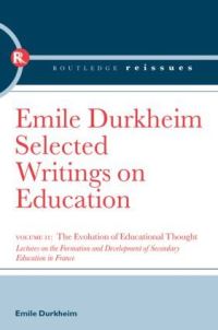 Book Cover for Selected Writings on Education. Volume 2 The Evolution of Educational Thought by Émile Durkheim