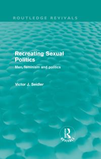 Book Cover for Recreating Sexual Politics (Routledge Revivals) by Victor Seidler