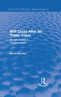 Book Cover for Still Crazy After All These Years (Routledge Revivals) by Rachel Bowlby