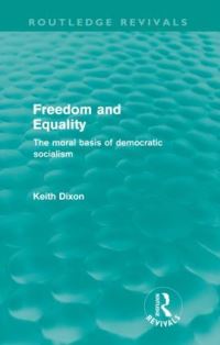 Book Cover for Freedom and Equality (Routledge Revivals) by Keith Dixon