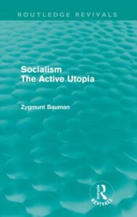 Book Cover for Socialism the Active Utopia (Routledge Revivals) by Zygmunt Bauman
