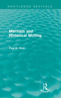Book Cover for Marxism and Historical Writing (Routledge Revivals) by Paul Hirst