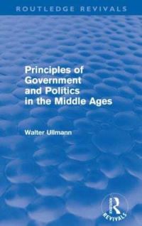 Book Cover for Principles of Government and Politics in the Middle Ages (Routledge Revivals) by Walter Ullmann