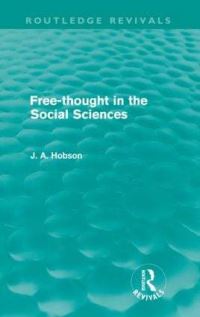 Book Cover for Free-Thought in the Social Sciences (Routledge Revivals) by J A Hobson