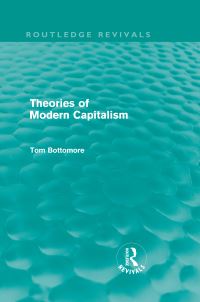 Book Cover for Theories of Modern Capitalism (Routledge Revivals) by Tom Bottomore