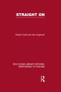 Book Cover for Straight On (RLE Responding to Fascism) by Robert Collis, Han Hogerzeil
