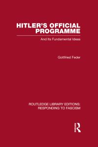 Book Cover for Hitler's Official Programme RLE Responding to Fascism by Gottfried Feder