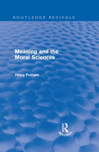 Book Cover for Meaning and the Moral Sciences by Hilary Putnam