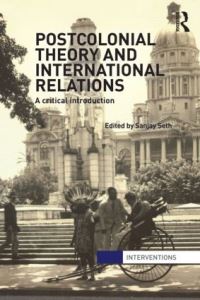 Book Cover for Postcolonial Theory and International Relations by Sanjay Seth