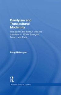 Book Cover for Dandyism and Transcultural Modernity by Xiaoyan Peng