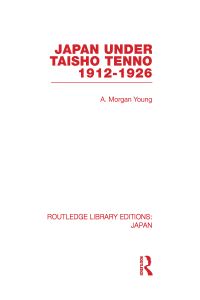 Book Cover for Japan Under Taisho Tenno 1912-1926 by A Morgan Young